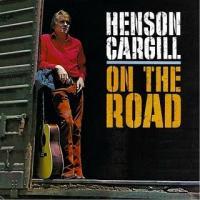 Henson Cargill - On The Road